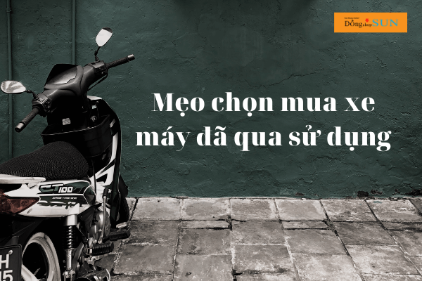 Mẹo chọn mua xe máy đã qua sử dụng