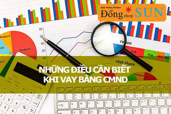 Những điều cần biết khi vay bằng CMND