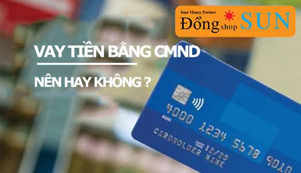 Vay tiền bằng CMND