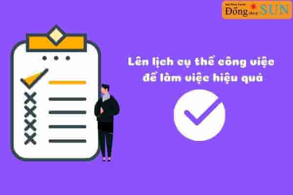 Lên lịch cụ thể công việc để làm việc hiệu quả