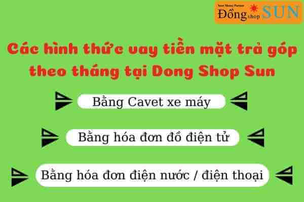 Các hình thức vay tiền mặt trả góp theo tháng tại Dong Shop Sun