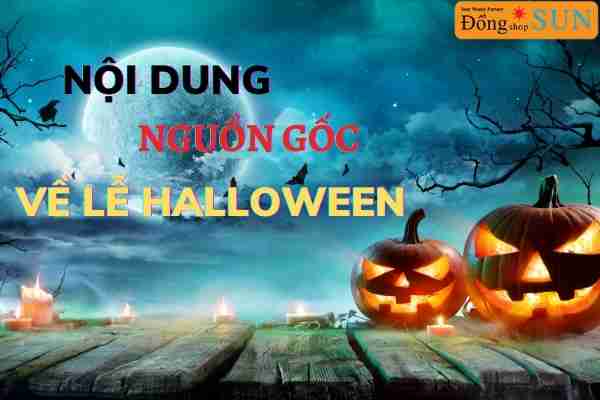 Đi chơi Halloween được bắt nguồn từ đâu?