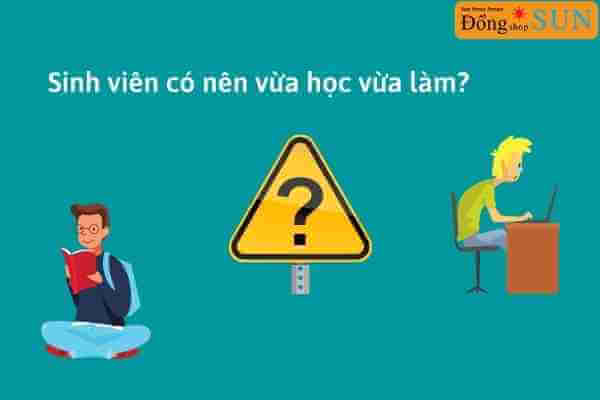 Nhược điểm khi vừa học vừa làm