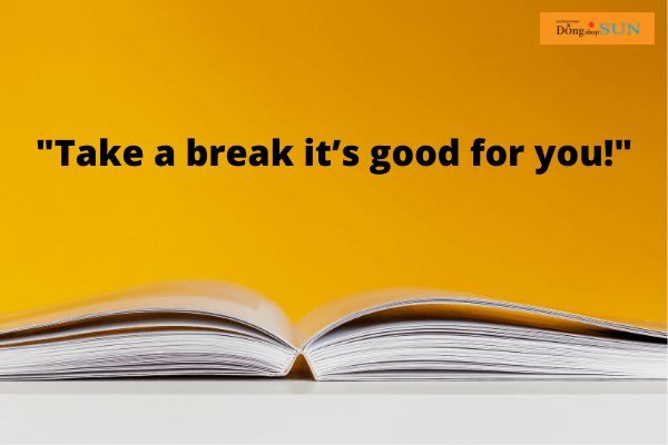 Take a break it’s good for u