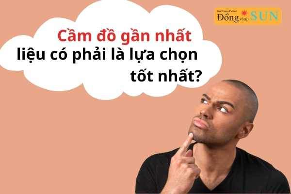 Tiệm cầm đồ gần nhất liệu có phải là lựa chọn tốt nhất?