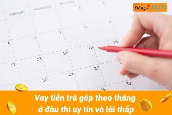 Vay tiền trả góp theo tháng là gì?