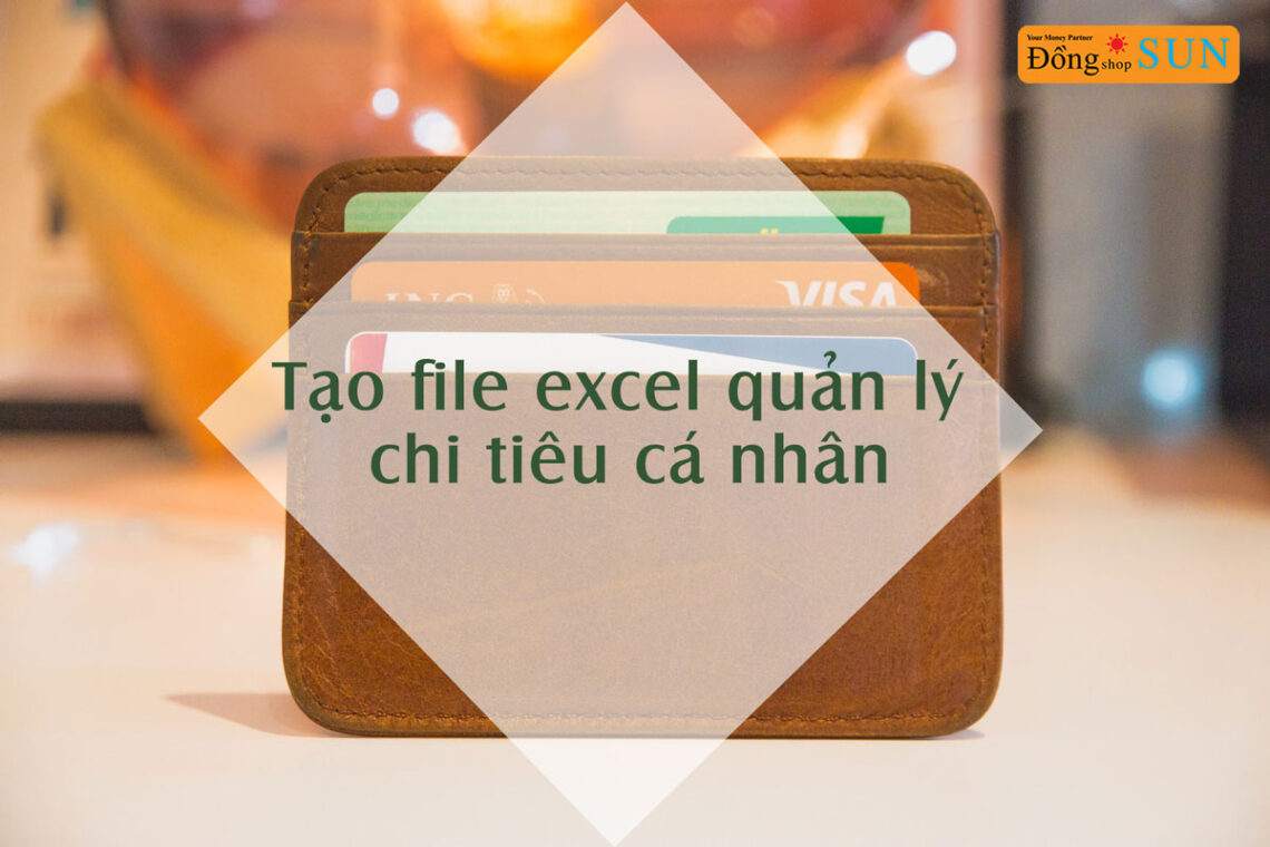 Tạo file excel quản lý chi tiêu cá nhân