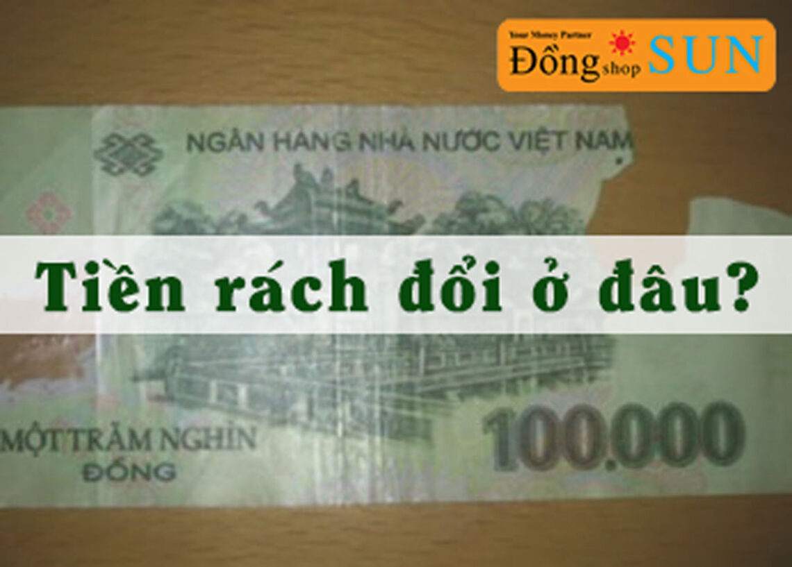 tiền rách đổi ở đâu