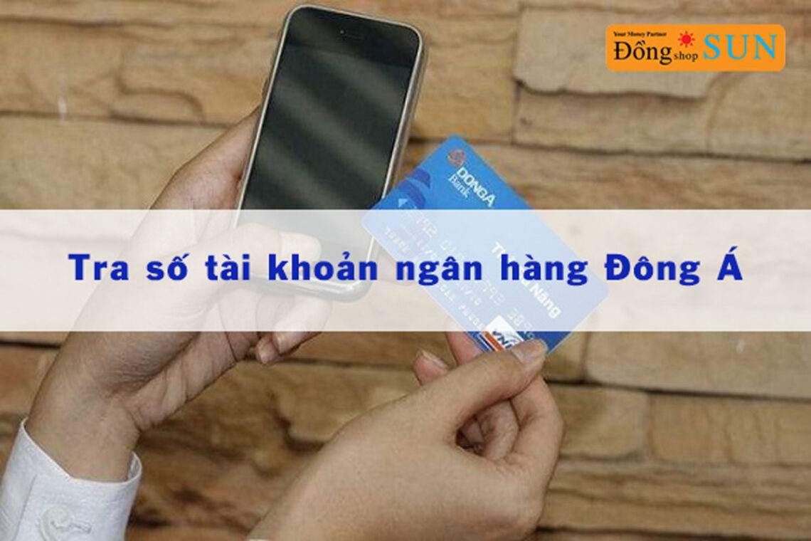 tra cứu số tài khoản ngân hàng đông á