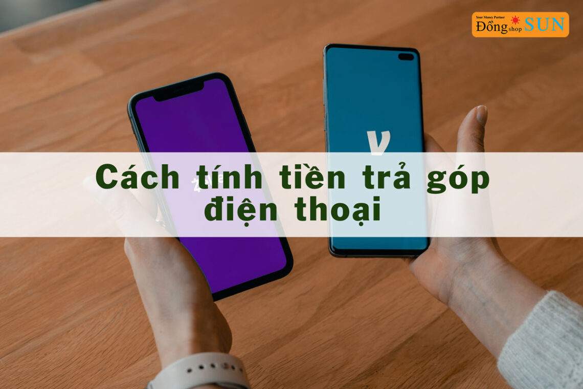 cách tính tiền trả góp điện thoại