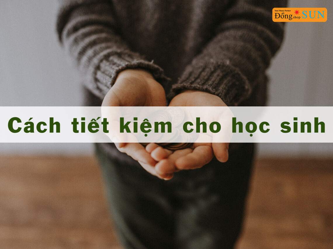 cách tiết kiệm tiền cho học sinh
