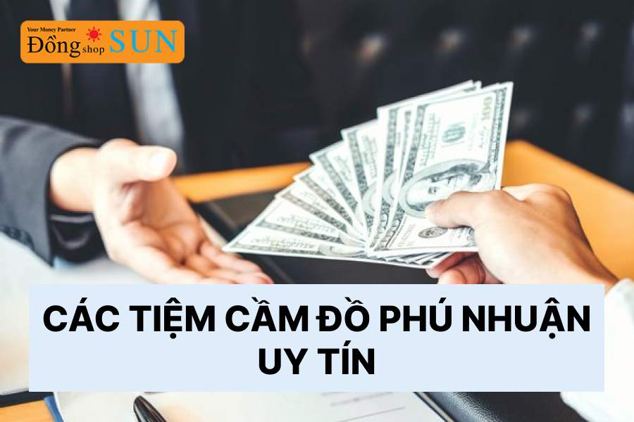 Các tiệm cầm đồ Phú Nhuận uy tín