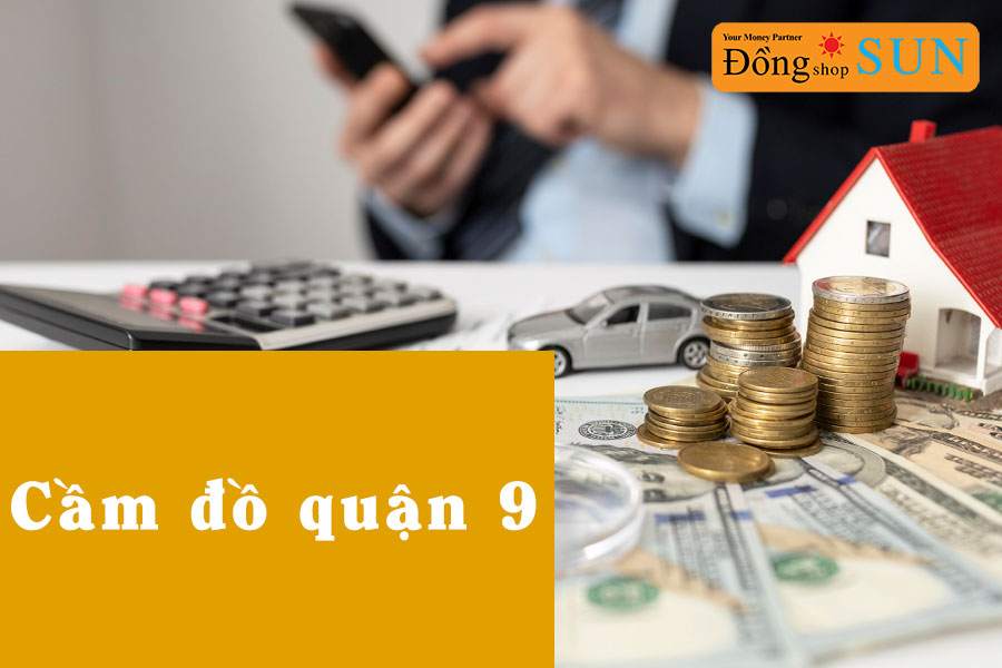 Cầm đồ Quận 9
