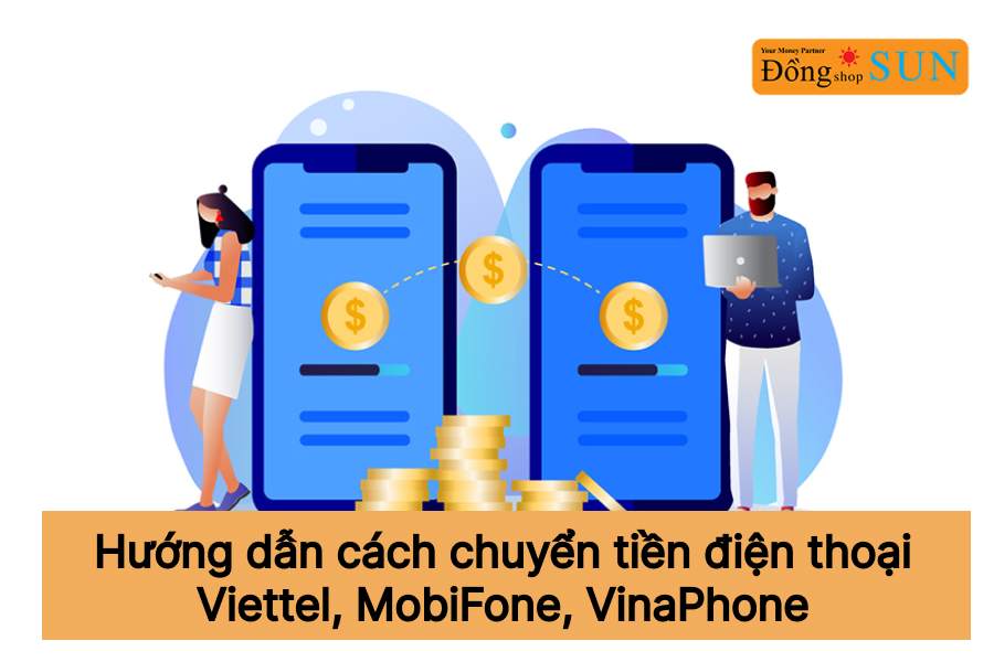 Hướng dẫn cách chuyển tiền điện thoại Viettel, Mobi, Vina, Vietnamobi sang Viettel, Mobi, Vina, Vietnamobi