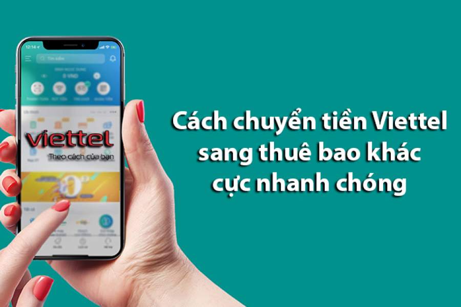 Hướng dẫn cách chuyển tiền điện thoại Viettel sang Viettel, Mobi, Vina, Vietnamobi
