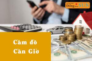 Cầm đồ Cần Giờ lãi thấp, giá cao