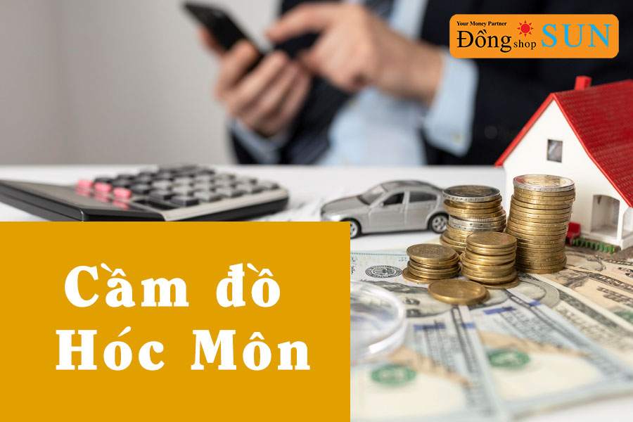 Top tiệm cầm đồ Hóc Môn lãi thấp, uy tín