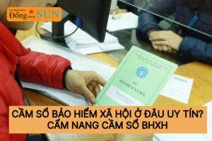 Cầm sổ Bảo hiểm Xã Hội ở đâu?