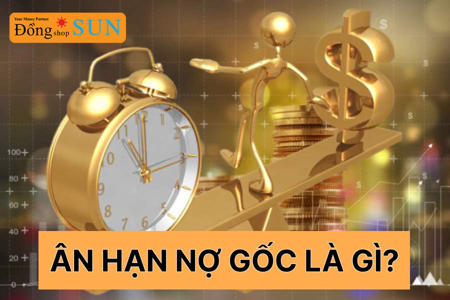 Thời gian ân hạn nợ gốc là gì?