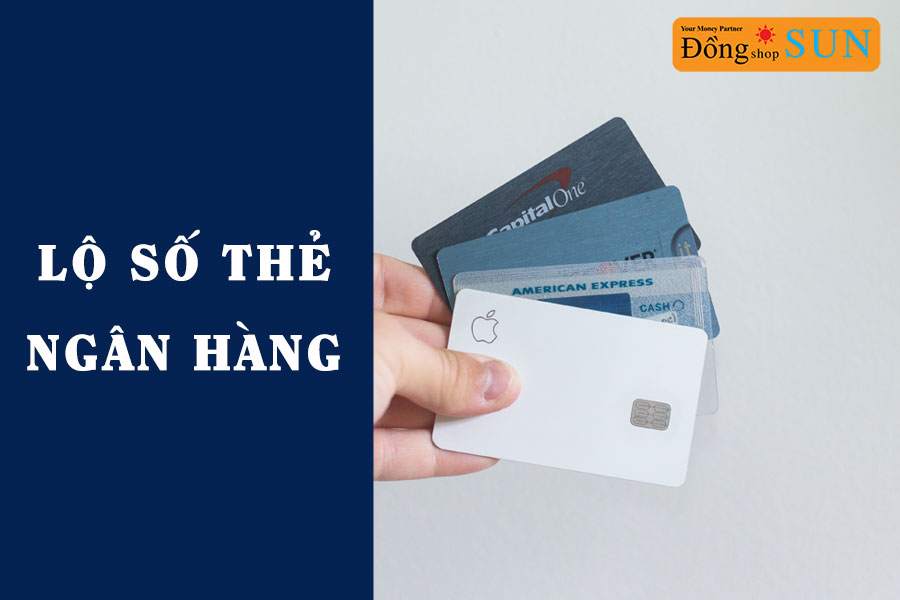 Để lộ số thẻ ngân hàng có sao không?