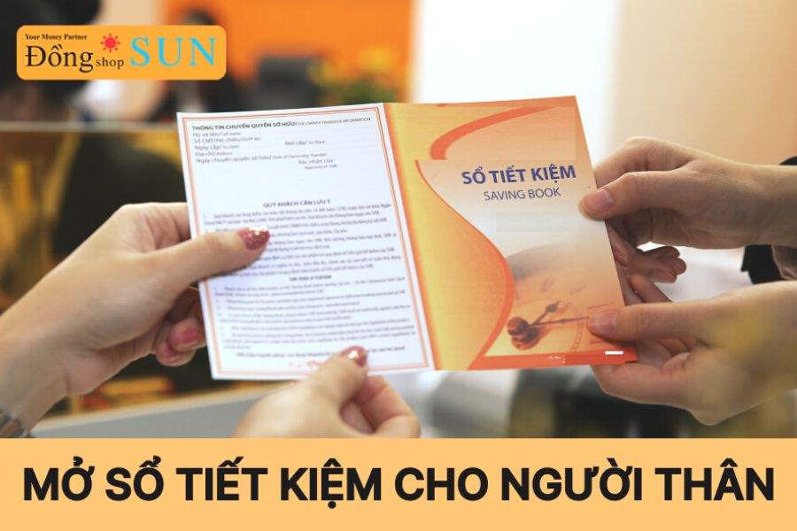 Quy trình, thủ tục mở sổ tiết kiệm cho người thân