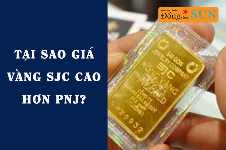 tại sao giá vàng SJC cao hơn PNJ
