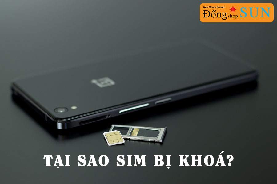 Tại sao sim bị khoá 1 chiều, 2 chiều, vĩnh viễn?