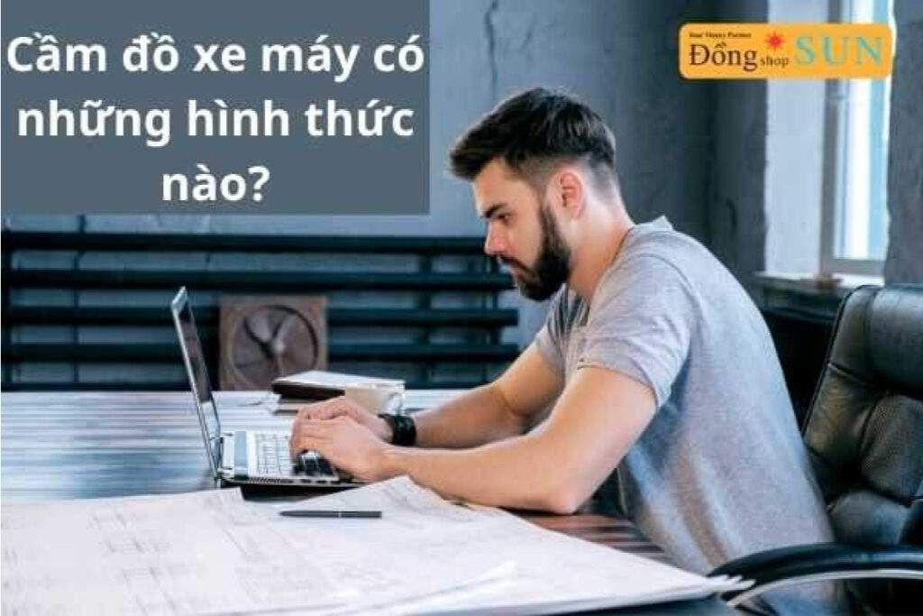 Cầm đồ xe máy không giữ xe có những hình thức nào?